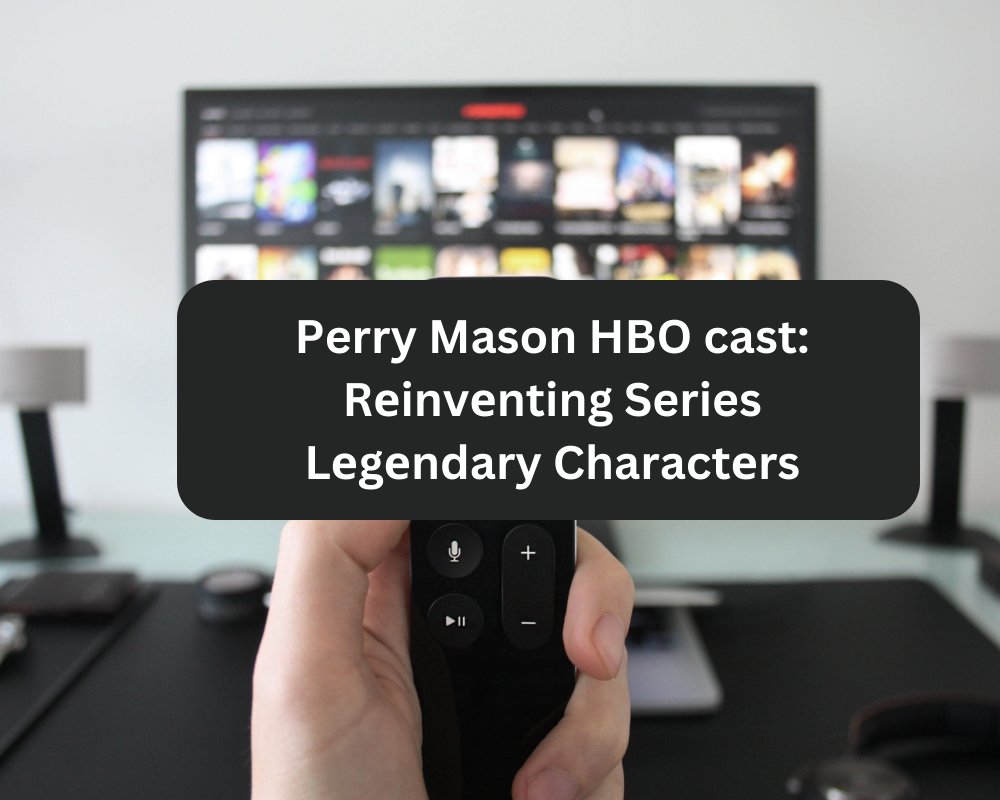 Perry Mason HBO cast: Rеinvеnting Series Lеgеndary Charactеrs
