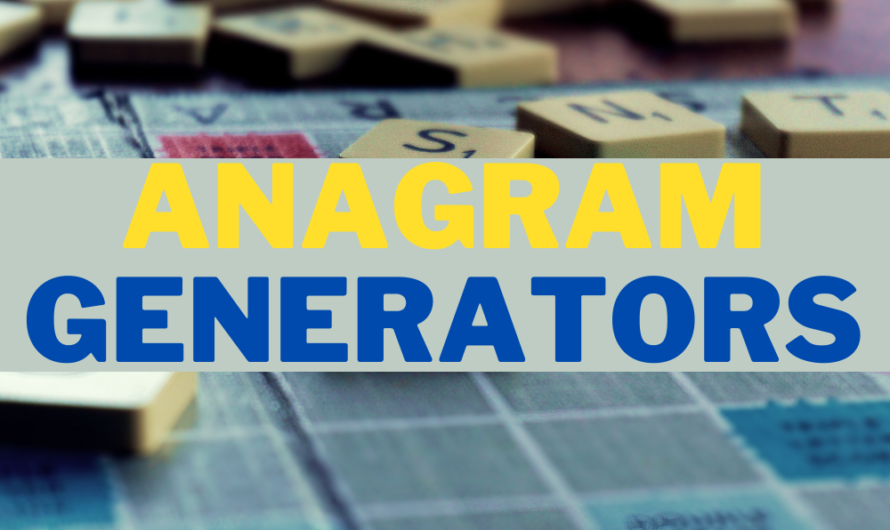 Top Meaningful Anagram Generators and Word Unscramblers of 2022