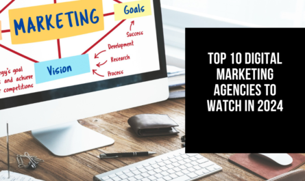 Top 10 Digital Marketing Agencies To Watch In 2024