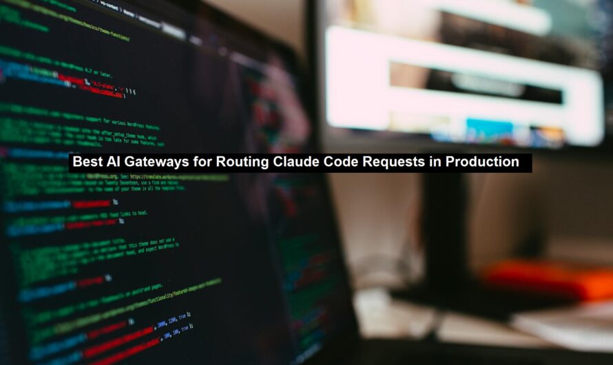 Best AI Gateways for Routing Claude Code Requests in Production