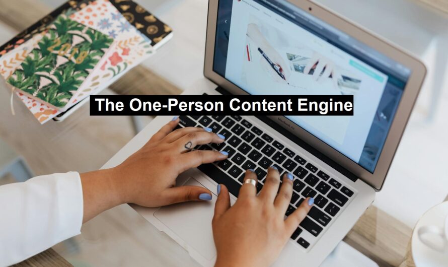 The One-Person Content Engine